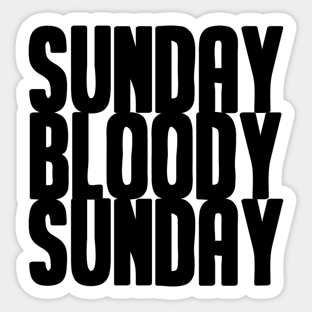 Sunday Bloody Sunday, black Sticker by Perezzzoso